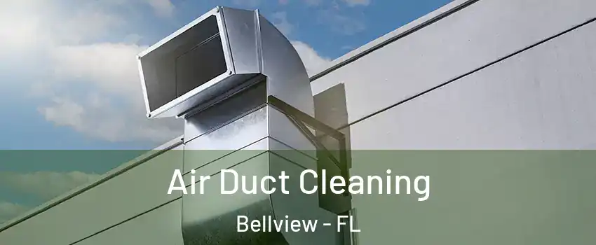  Air Duct Cleaning Bellview - FL