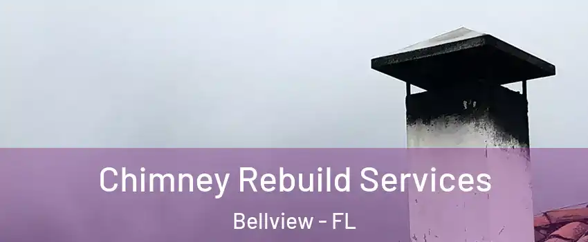  Chimney Rebuild Services Bellview - FL