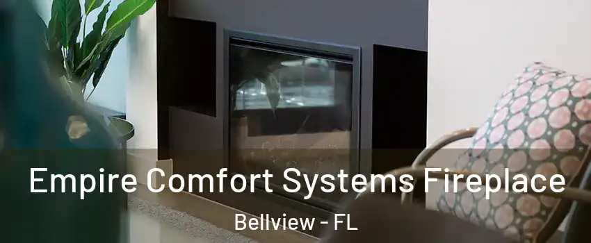  Empire Comfort Systems Fireplace Bellview - FL