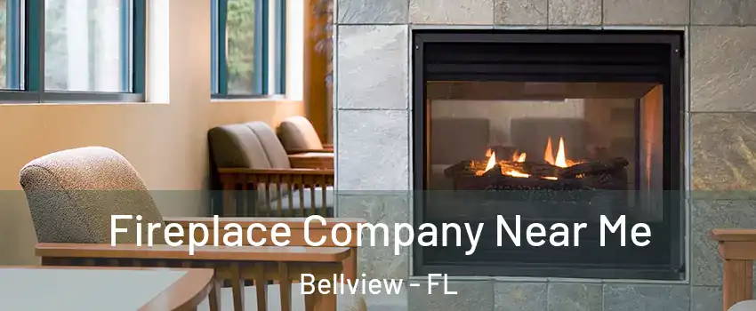  Fireplace Company Near Me Bellview - FL