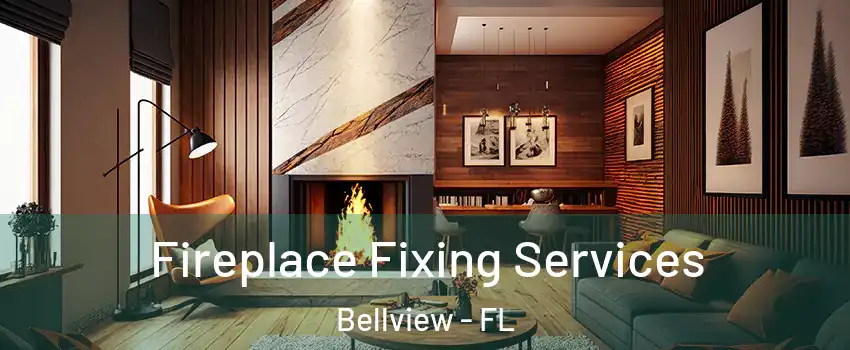  Fireplace Fixing Services Bellview - FL