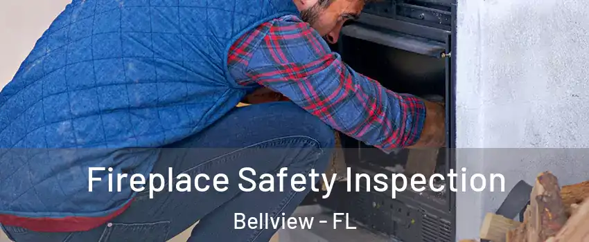  Fireplace Safety Inspection Bellview - FL