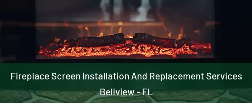  Fireplace Screen Installation And Replacement Services Bellview - FL