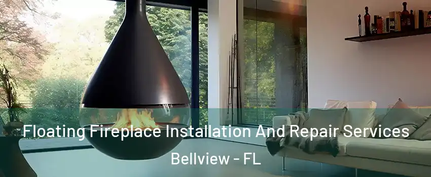 Floating Fireplace Installation And Repair Services Bellview - FL