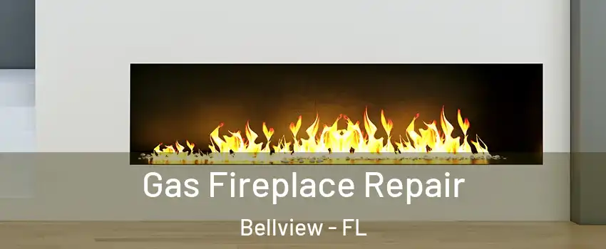  Gas Fireplace Repair Bellview - FL