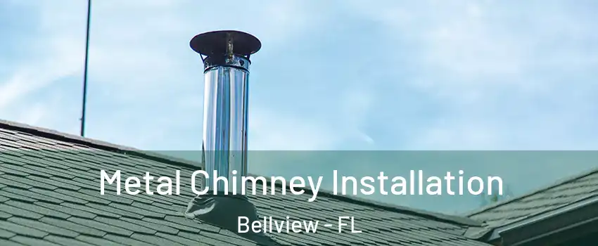  Metal Chimney Installation Bellview - FL