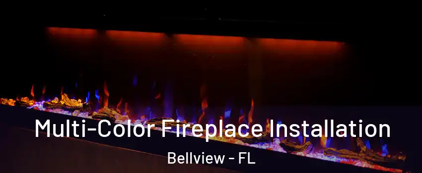  Multi-Color Fireplace Installation Bellview - FL