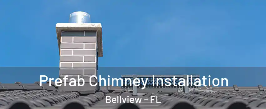  Prefab Chimney Installation Bellview - FL