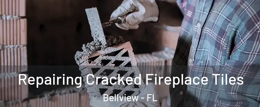  Repairing Cracked Fireplace Tiles Bellview - FL