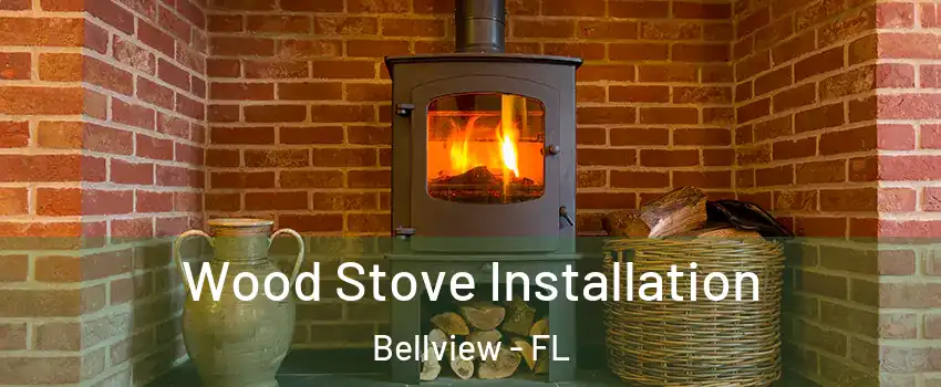  Wood Stove Installation Bellview - FL