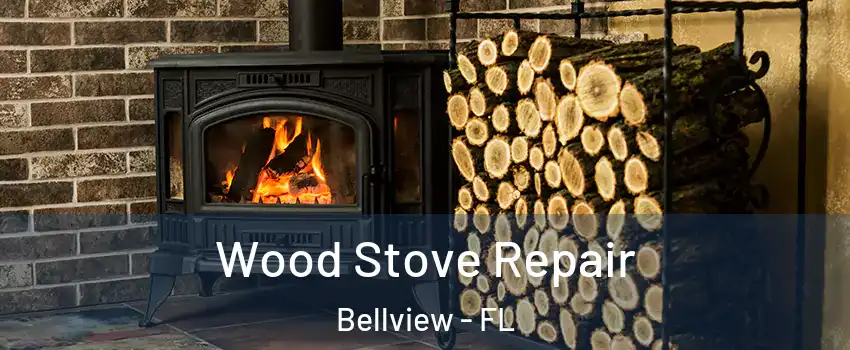  Wood Stove Repair Bellview - FL
